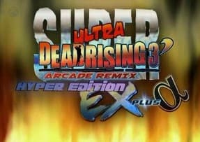Jaquette Super Ultra Dead Rising 3 Arcade Remix Hyper Edition EX Plus Alpha