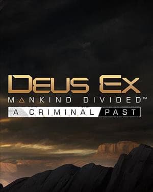 Jaquette Deus Ex : Mankind Divided - A Criminal Past