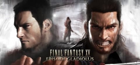 Jaquette Final Fantasy XV - Episode : Gladiolus