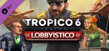 Jaquette Tropico 6 : Lobbyistico