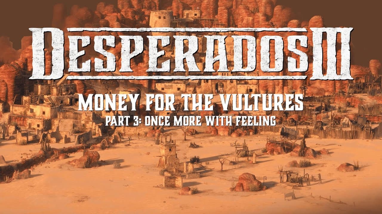 Jaquette Desperados III - Money for the Vultures Part 3 : Once More With Feeling
