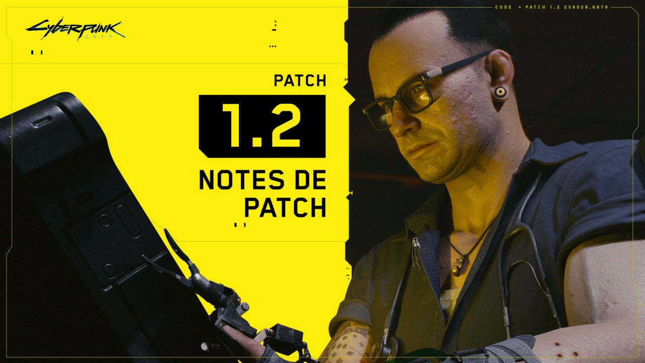 Cyberpunk 2077 le patch 1.2 déployé avec un change log énorme !